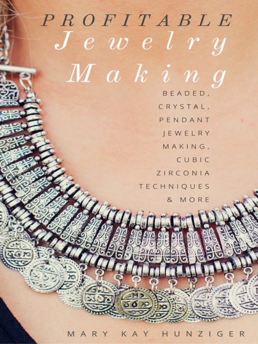Title details for Jewelry, Sell Your Jewelry Craft Design & Creativity Using Zero Cost Marketing Entrepreneur & Busine by Mary Kay Hunziger - Available